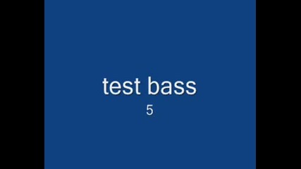 Test Bass 5