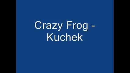 Crazy Frog Kuchek 