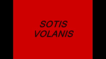 Гръцко! Sotis Volanis - den teleiwnei 