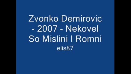 Zvonko Demirovic - 2007 - Nekovel So Mislini I Romni 