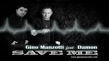 Gino Manzotti & Damon - Save Me [2012]
