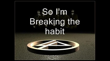 Linkin Park - Breaking the Habit Lyrics