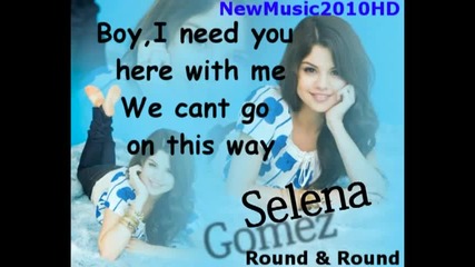 Текст+превод - Selena Gomez - Round And Round 2010 