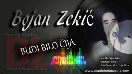 Bojan Zekic-budi Bilo Čija novi single 2015