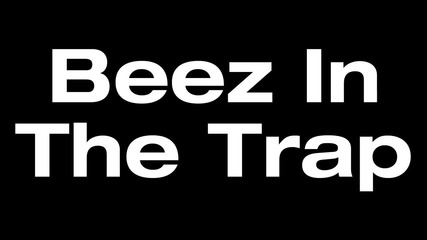 Nicki Minaj - Beez In The Trap ft. 2 Chainz