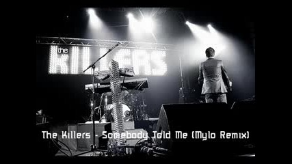 The Killers - Somebody Told Me(Mylo Remix)