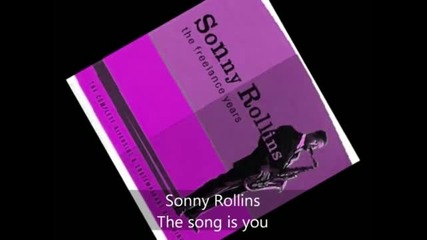 Sonny Rollins - The Freelance Years - The song is you