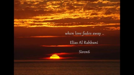 when love fades away - Elias Al Rahbani