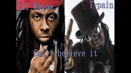 Супер яка! Lil Wayne & T - pain - Cant believe it 