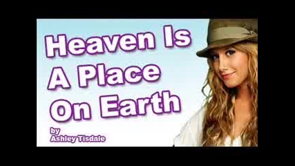 Ashley Tisdale - Heaven Is A Place On Earth (full Song)