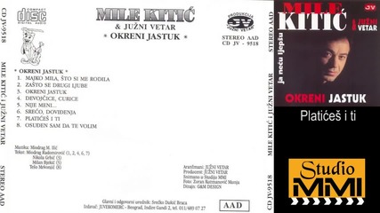 Mile Kitic i Juzni Vetar - Platices i ti (Audio 1995)