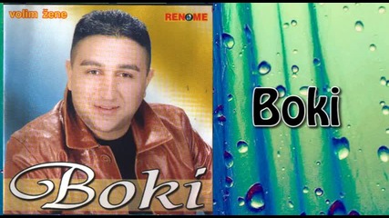 Boki - Slobodna si zena - (audio 2003)