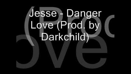 Jesse - Danger Love (prod. By Darkchild) New 2009