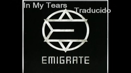 Emigrate - In My Tears