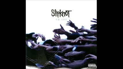 Slipknot- Iowa ( 9.0 Live )