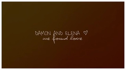 Damon & Elena - Намерихме любовта в безнадеждно място ..
