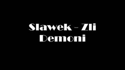 Slawek - Зли Демони 