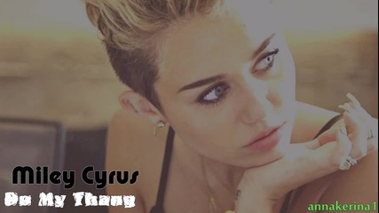 11 . Miley Cyrus - Do My Thang