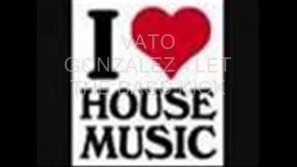 Vato gonzalez - Let the bass kick 