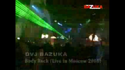 Dvj Bazuka - Body Rock [live Moscow ]