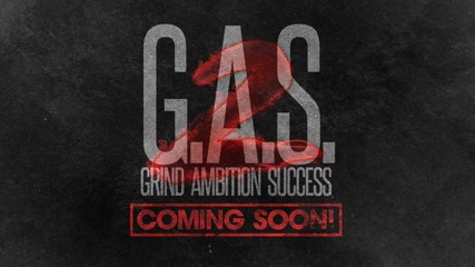 G.a.s. - Grind Ambition Success