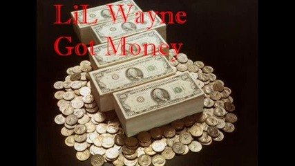 Lil Wayne Got Money
