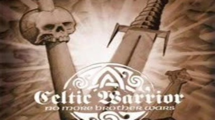 Celtic Warrior - Fighting For The Cause