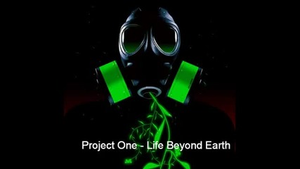 Project One - Life Beyond Earth (full Hq Version)
