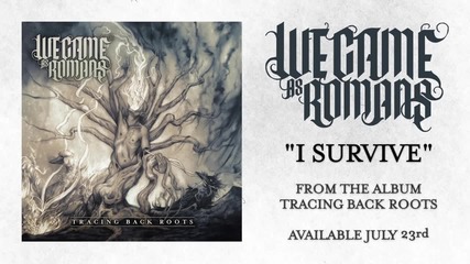 We Came As Romans- I Survive featuring Aaron Gillespie