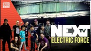 NEXTTV 014: Гости: Electric Force Crew