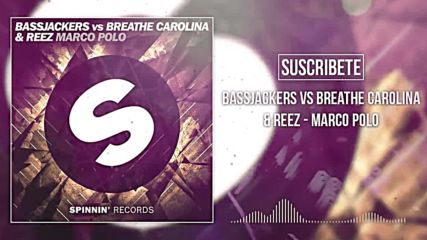 Bassjackers vs. Breathe Carolina & Reez - Marco Polo