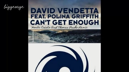 David Vendetta ft. Polina Griffith - Can't Get Enough ( Monte Cristo And Thomas Pasko Remix) Preview