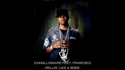 Chamillionaire feat. Francisco - Rollin Like a Boss 