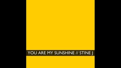 Stine J. - You Are My Sunshine