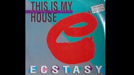 Ecstasy - This Is My House 1990 