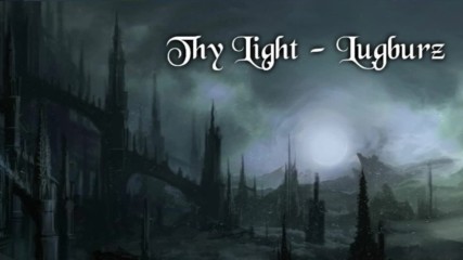 Thy Light - Lugburz