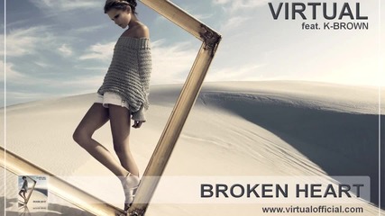 Румънско ! Virtual feat. K-brown - Broken Heart