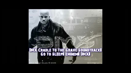 Dmx - Cradle To The Grave Soundtrack - Go To Sleep. Eminem Dmx 