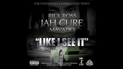 Jah Cure feat. Rick Ross & Mavado - Like I See It [ високо качество ]