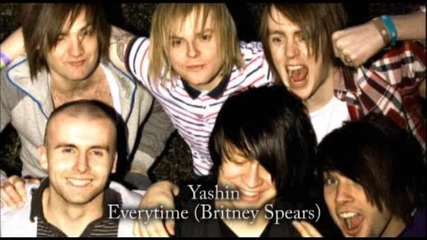 Yashin - Everytime [britney Spears Screamo Cover] New!!