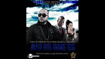 Syko El Terror ft Don Omar Carmireli - Asi Es Que Es (original 2012)
