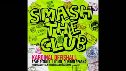 Kardinal Offishall - Smash The Club Feat. Pitbull Lil Jon Clinton Sparks (2011 Video Lyrics)