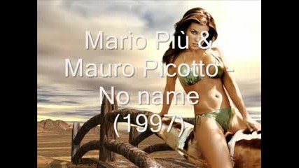 Mario Piu & Mauro Picotto - No Name