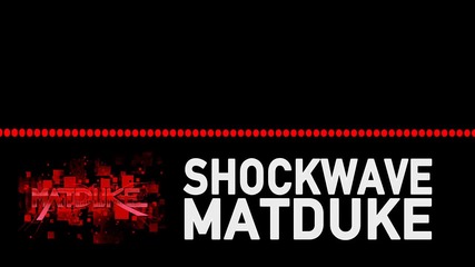 2012 • Matduke - Shockwave
