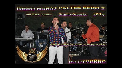 Imbro Manaj & Valter Beqo - Adi Malaj ( Evala Bratmi ) Dj Otvorko