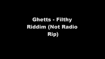 Ghetts - Filthy Riddim (not radio rip)