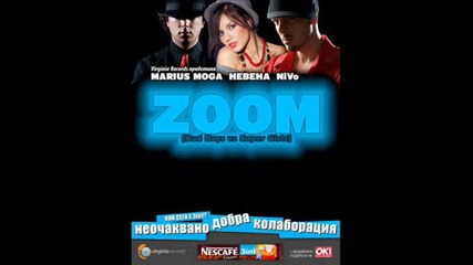 *екслузивнo* - Невена Feat Marius Moga & Nivo - Zoom (bad Boys Vs Super Girls) Hq