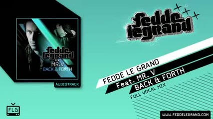 Fedde Le Grand ft Mr V - Back & Forth (full Vocal Mix) 