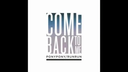 Pony Pony Run Run - Come back to me ( acoustic )