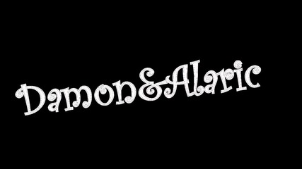 Damon&alaric - Remember, I will still be here